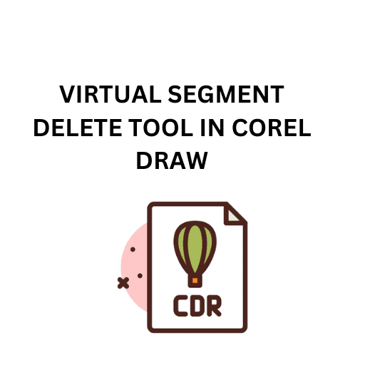 16.VIRTUAL SEGMENT DELETE TOOL IN COREL DRAW